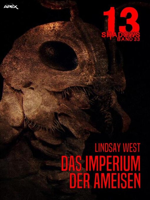 Title details for 13 SHADOWS, Band 33--DAS IMPERIUM DER AMEISEN by Lindsay West - Available